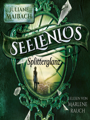 cover image of Splitterglanz--Seelenlos Serie Band 1--Romantasy Hörbuch